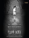 Cover image for Miss Peregrine's Home for Peculiar Children